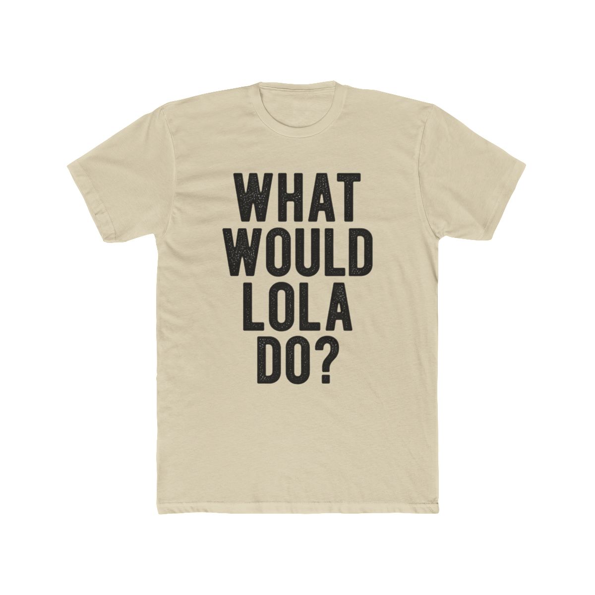 What Would Lola Do Funny Quote Retro Lola Name T Shirt | Lola Young